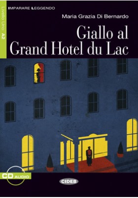 Giallo al Grand Hotel du Lac + CD (livello 1)