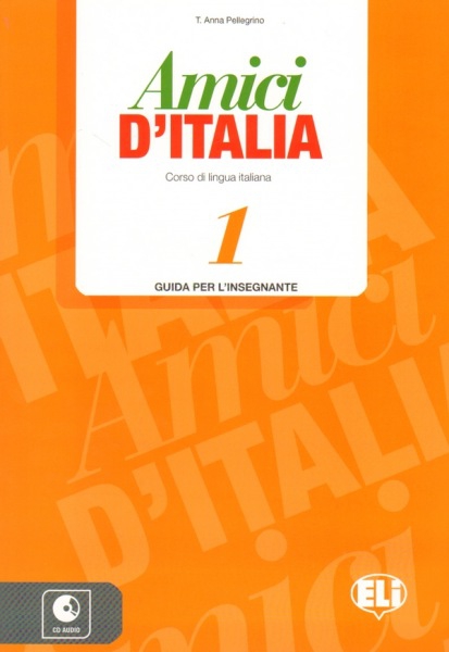 Amici d’ Italia 1 - Guida per l’insegnante + 3CD