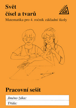 Svět čísel a tvarů (pracovní sešit) - matematika pro 4. ročník