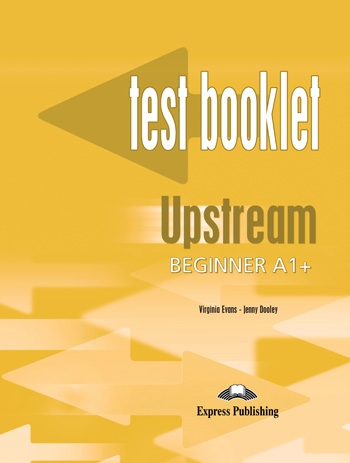 Upstream Beginner A1+ - Test Booklet